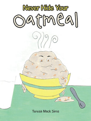 cover image of Never Hide Your Oatmeal